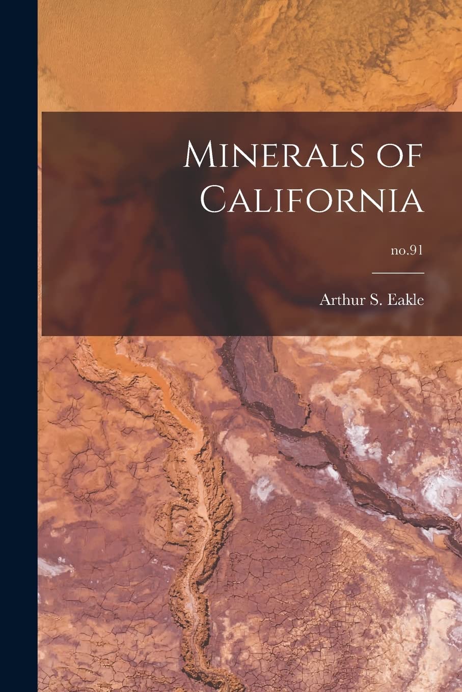 Minerals of California; no.91 Geology & Geography