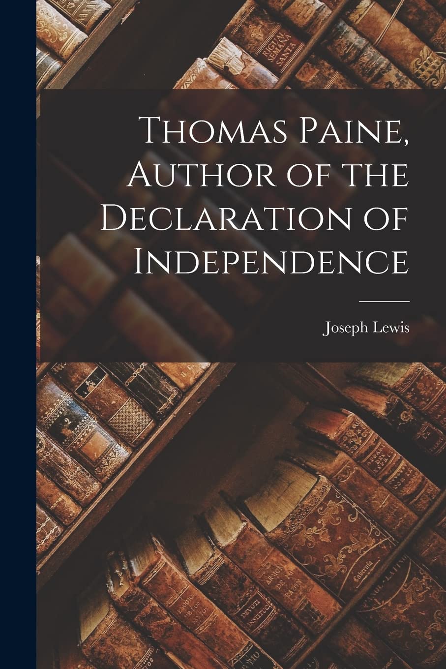 Thomas Paine, Author of the Declaration of Independence Study Guides