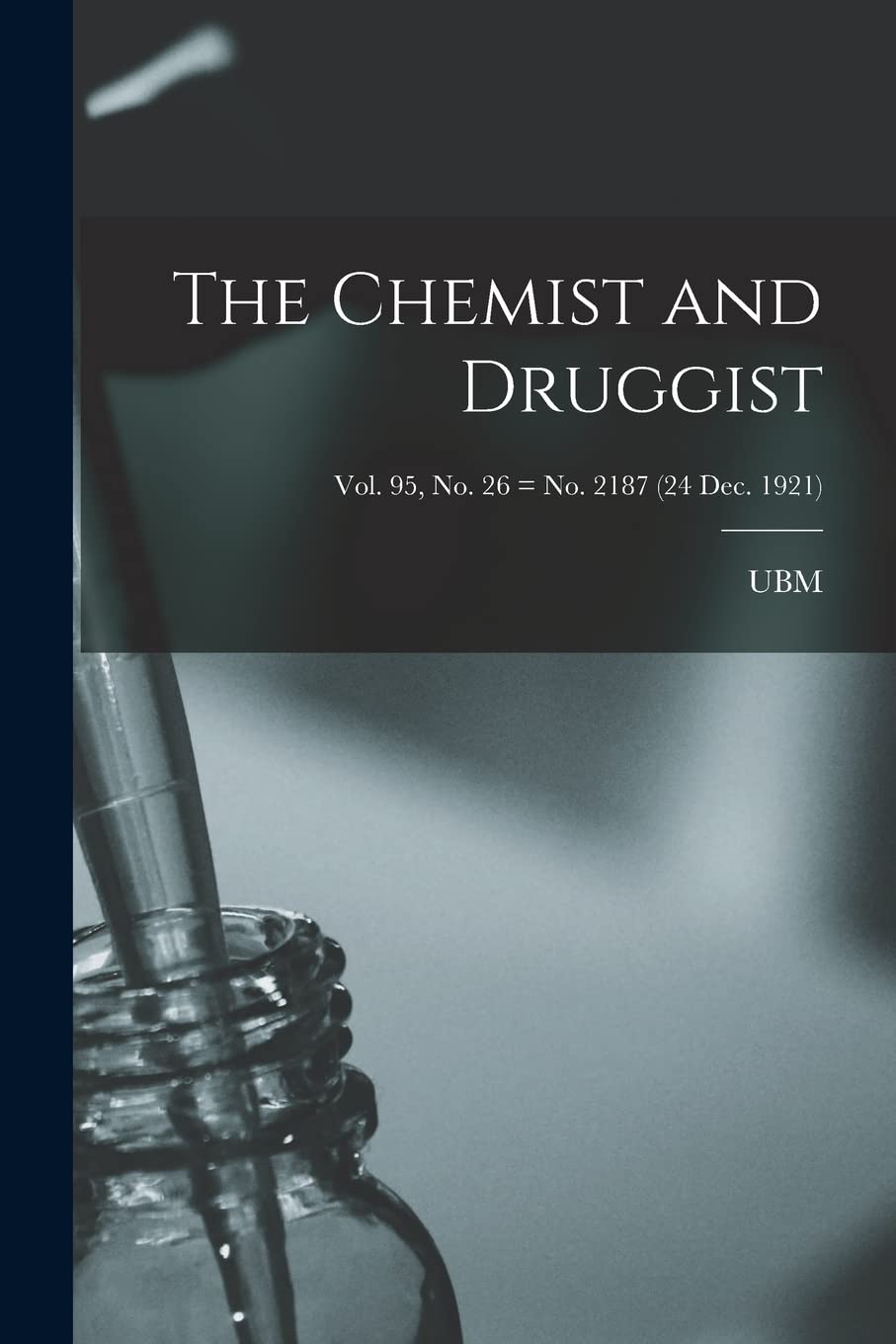 The Chemist and Druggist ; Vol. 95, no. 26 = no. 2187 (24 Dec. 1921) Medicine