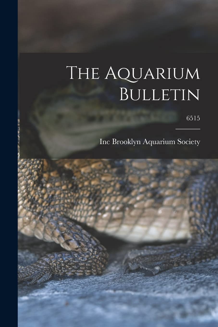 The Aquarium Bulletin; 6515 Natural Sciences