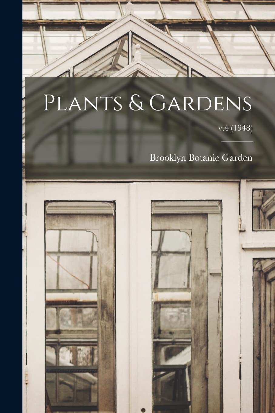 Plants & Gardens; v.4 (1948) Natural Sciences