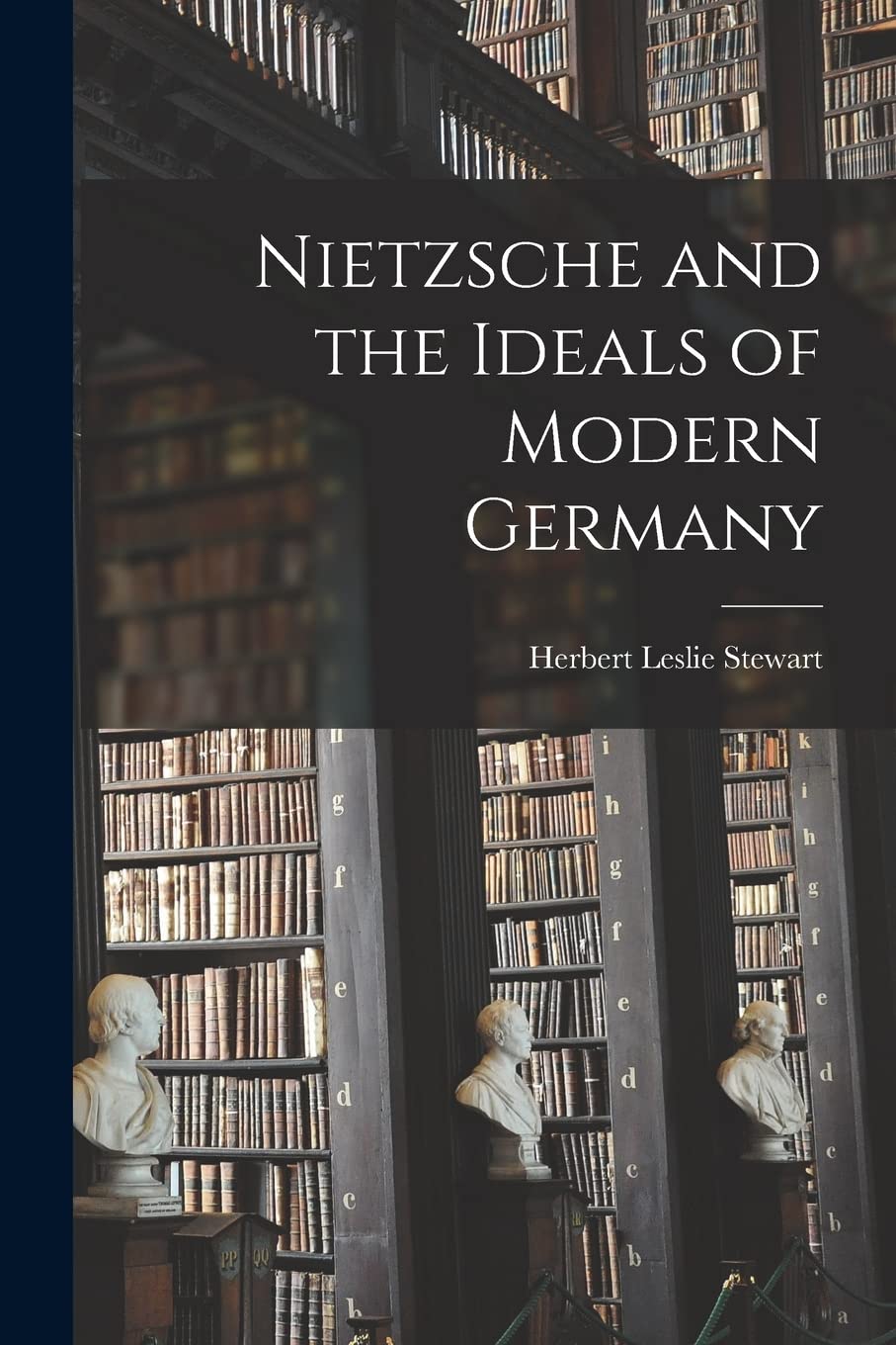 Nietzsche and the Ideals of Modern Germany Philosophy