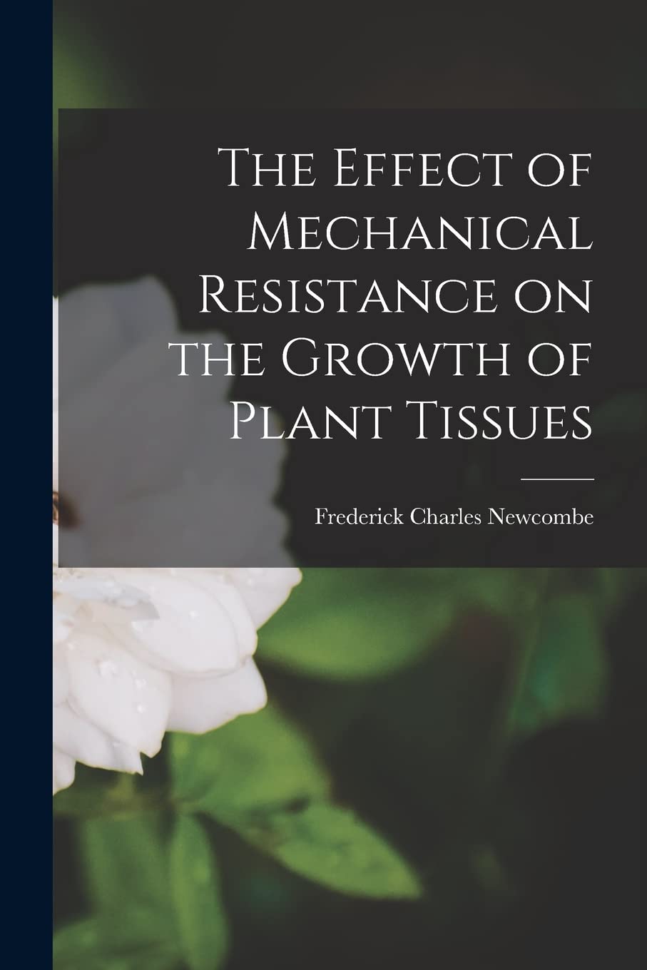 The Effect of Mechanical Resistance on the Growth of Plant Tissues Natural Sciences