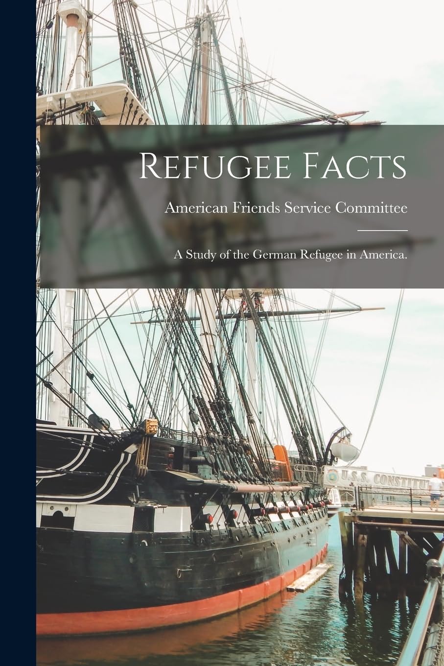 Refugee Facts: a Study of the German Refugee in America. Politics & History