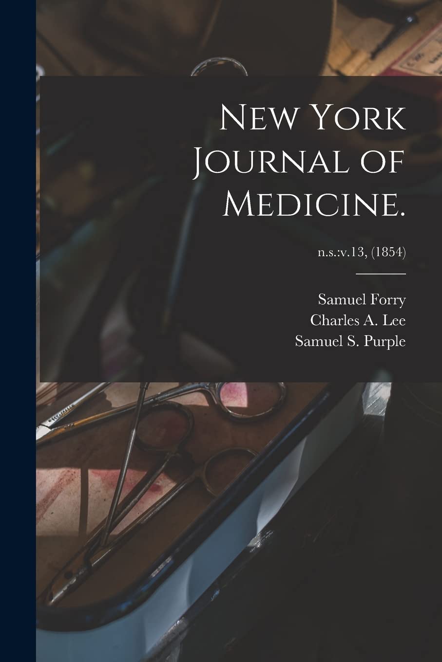 New York Journal of Medicine.; n.s.: v.13, (1854) Medicine