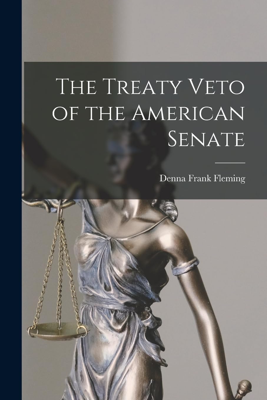 The Treaty Veto of the American Senate book
