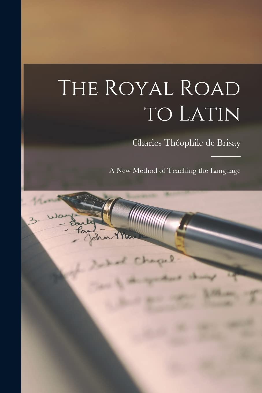 The Royal Road to Latin : a New Method of Teaching the Language Social Sciences