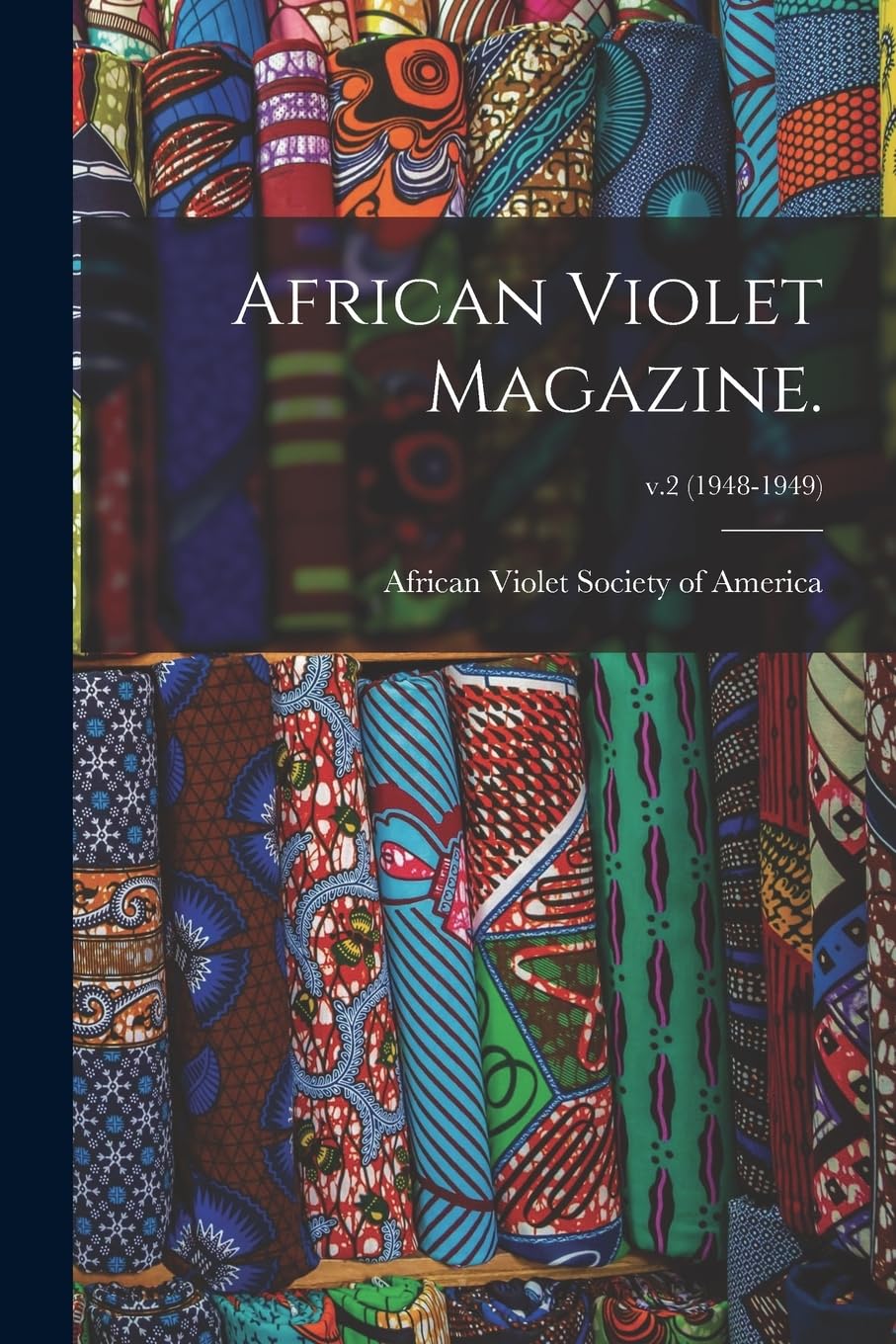 African Violet Magazine.; v.2 (1948-1949) Politics & History
