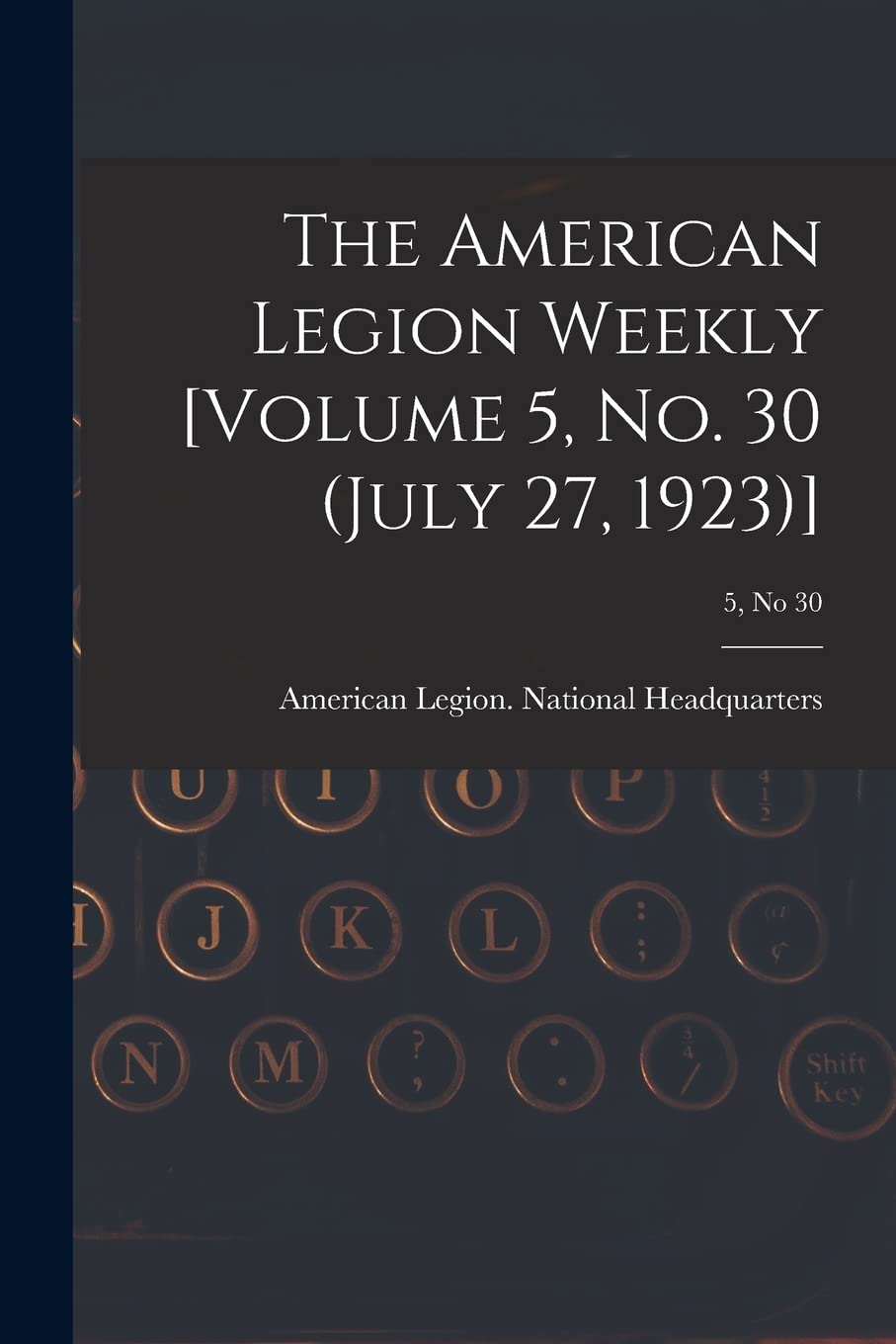 The American Legion Weekly ; 5, no 30 Media & Communication