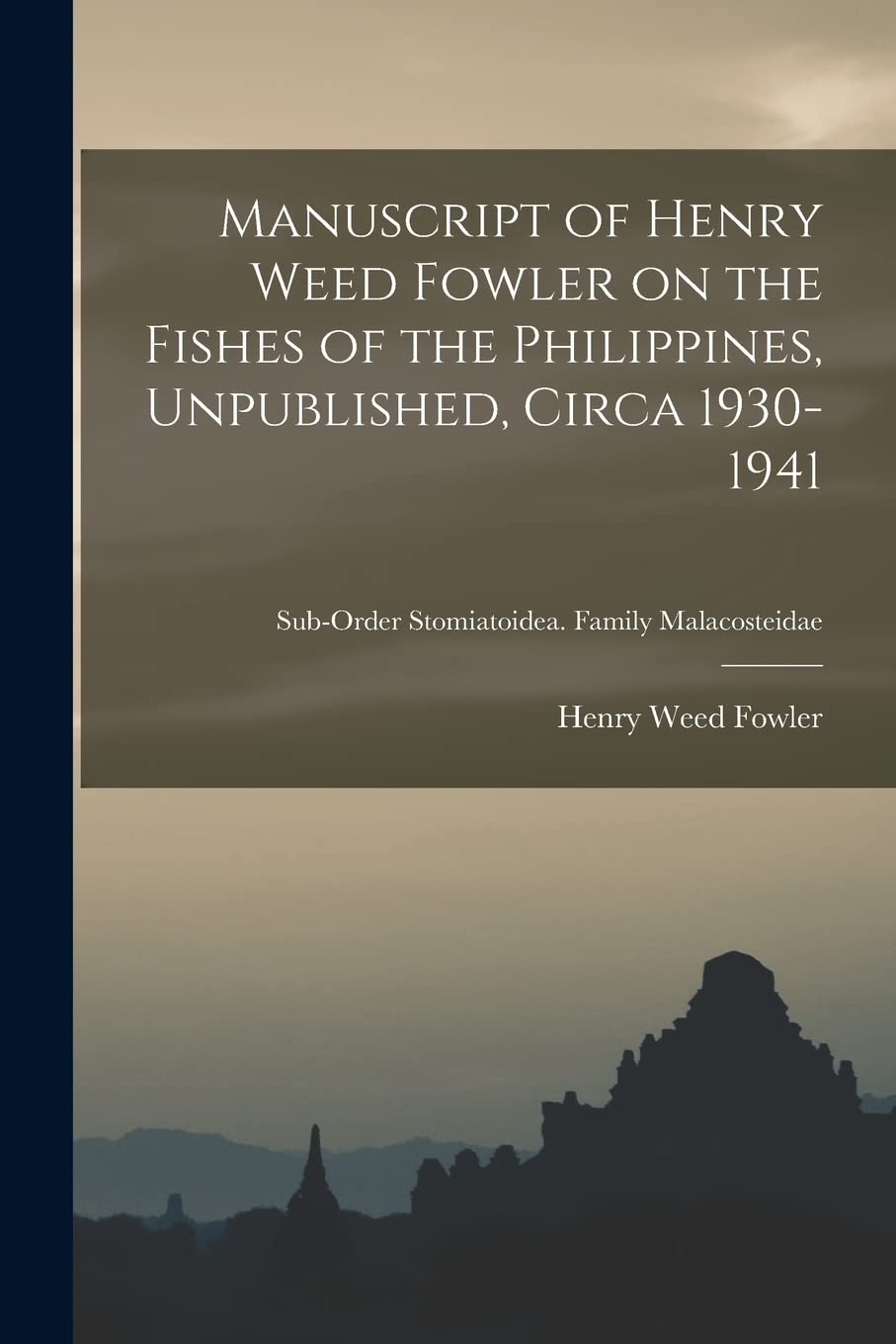 Manuscript of Henry Weed Fowler on the Fishes of the Philippines, Unpublished, Circa 1930-1941; Sub-order Stomiatoidea. Family Malacosteidae Politics & History