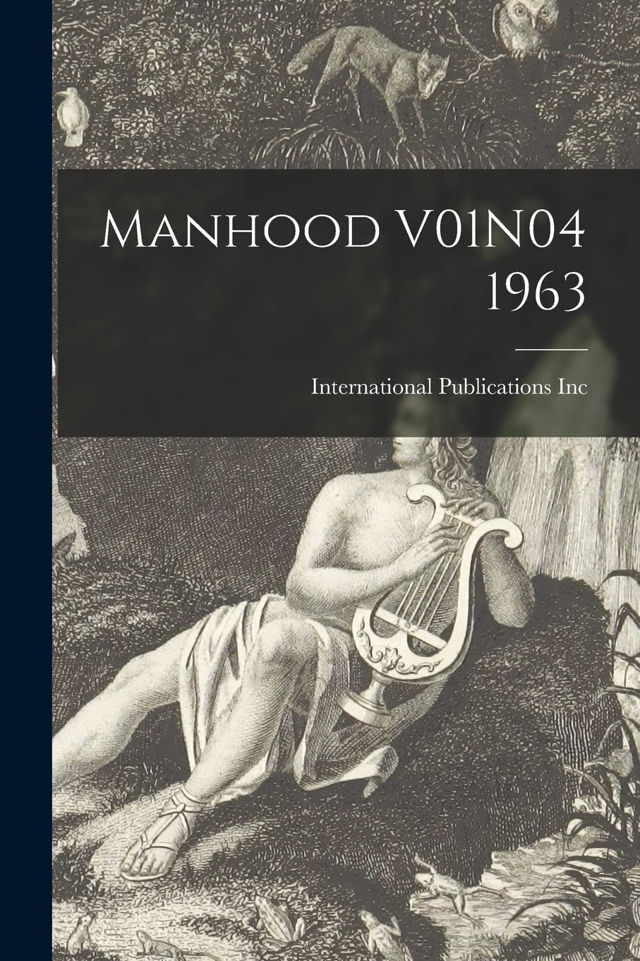 Manhood V01N04 1963 Historical Fiction