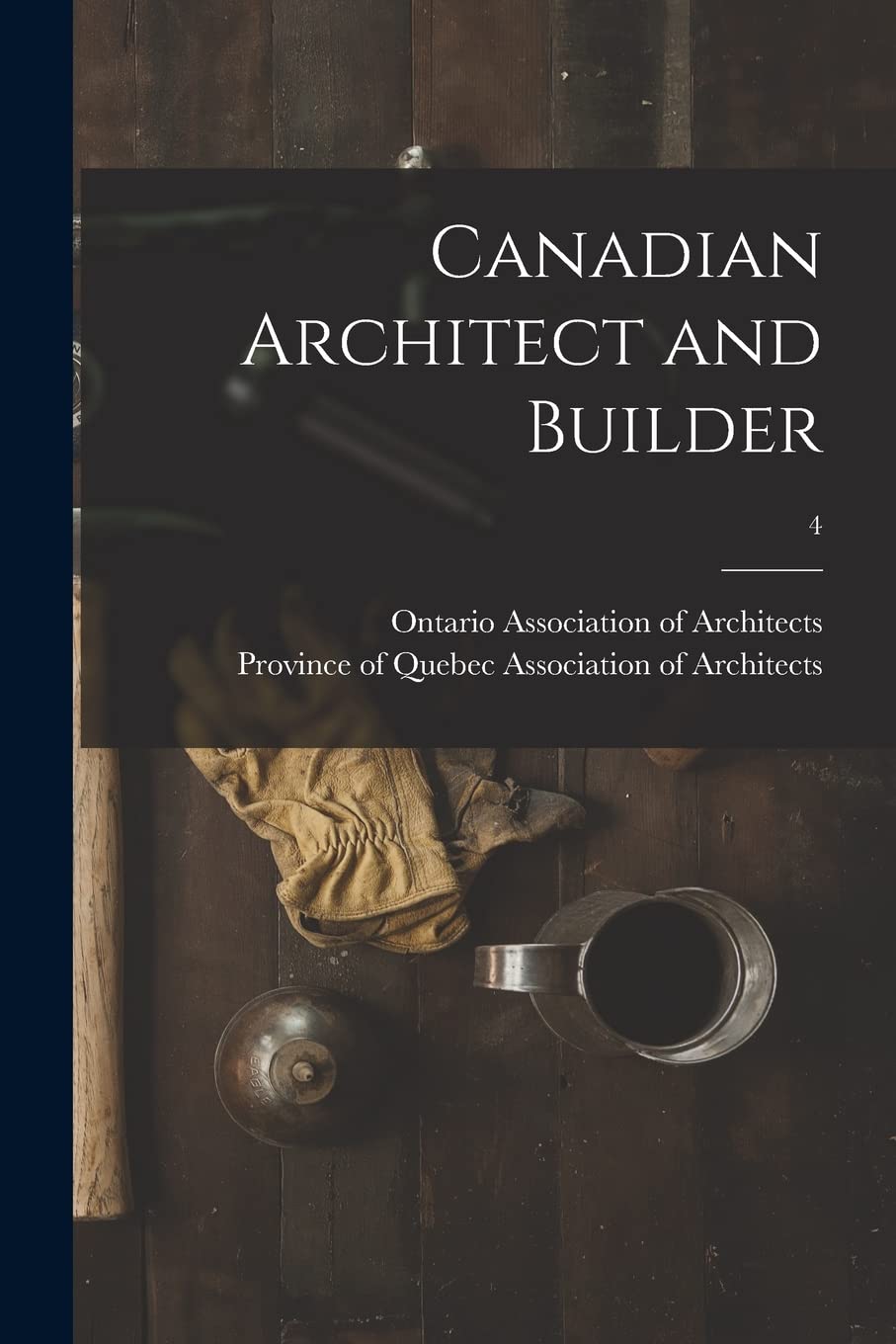 Canadian Architect and Builder; 4 Business, Finance & Career