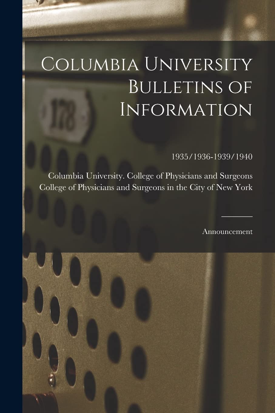 Columbia University Bulletins of Information: Announcement; 1935/1936-1939/1940 Education & Training