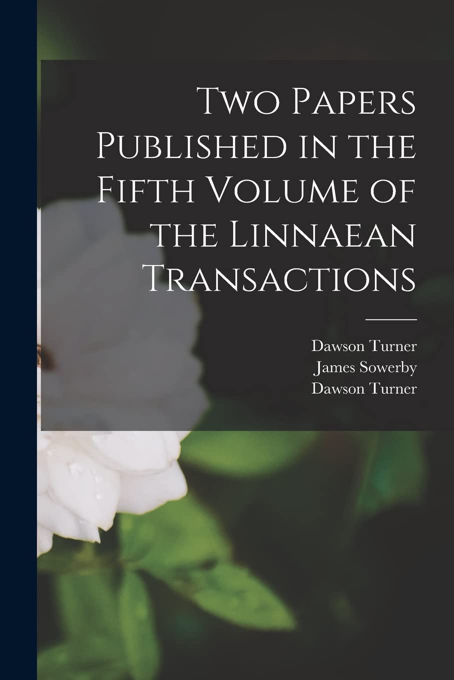 Two Papers Published in the Fifth Volume of the Linnaean Transactions Natural Sciences