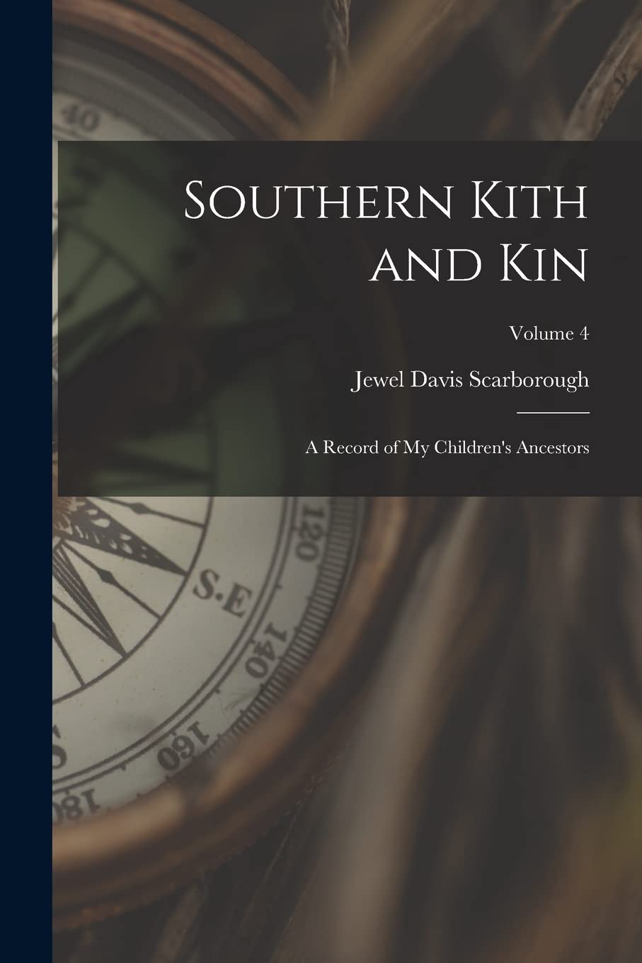 Southern Kith and Kin; a Record of My Children's Ancestors; Volume 4 Business & Technology