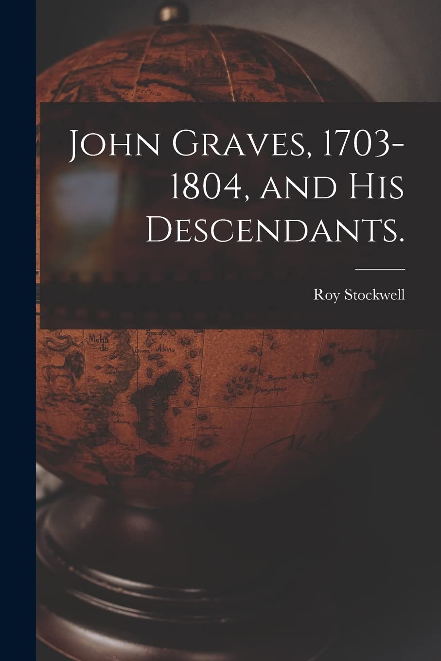 John Graves, 1703-1804, and His Descendants. Geology & Geography
