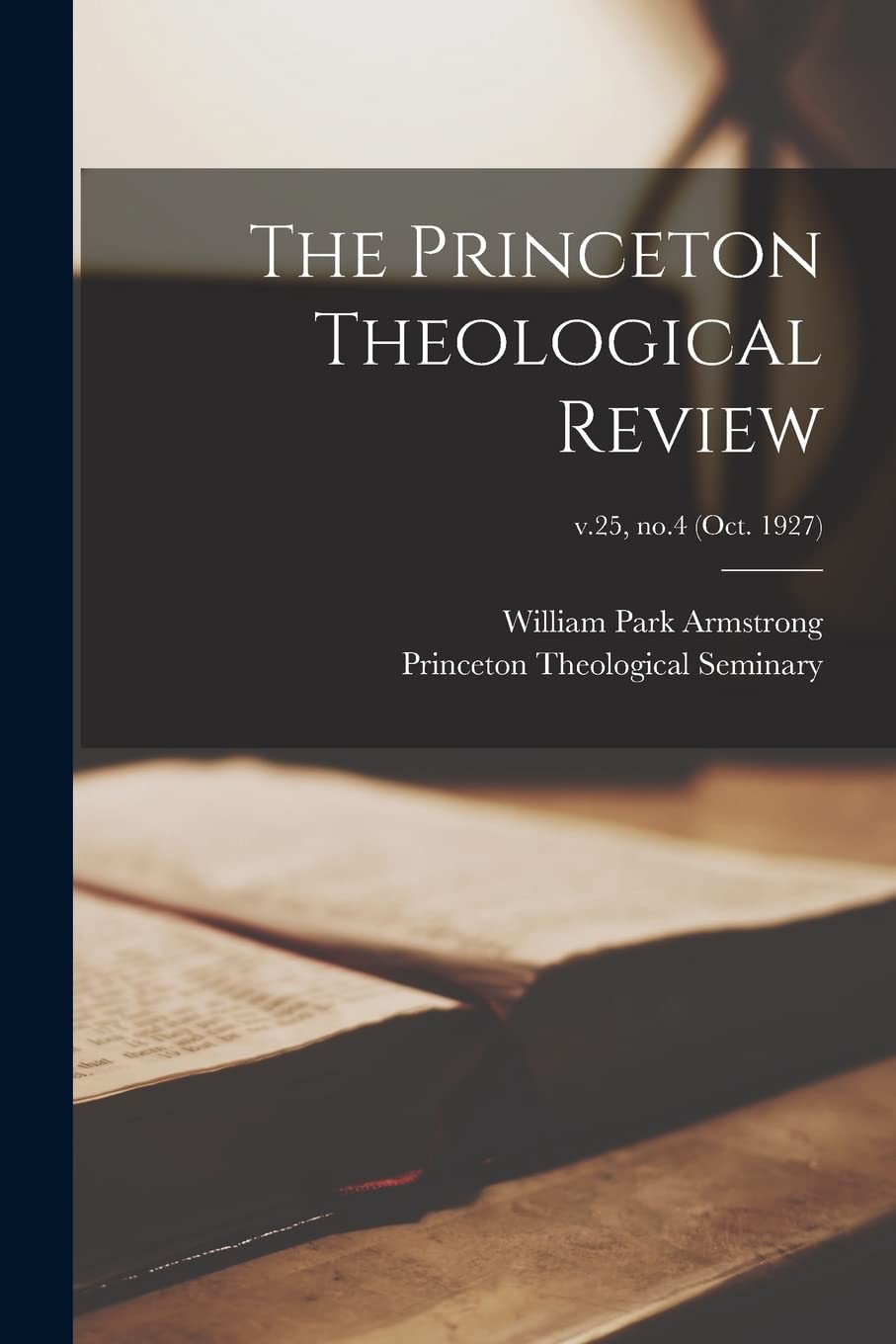 The Princeton Theological Review; v.25, no.4 (Oct. 1927) Religion & Esotericism