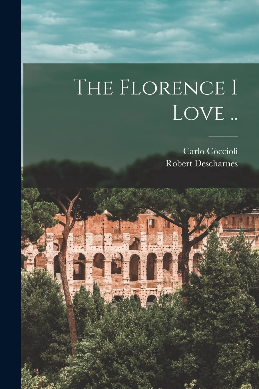 The Florence I Love .. Politics & History