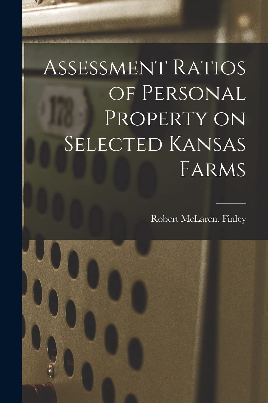 Assessment Ratios of Personal Property on Selected Kansas Farms Study Guides