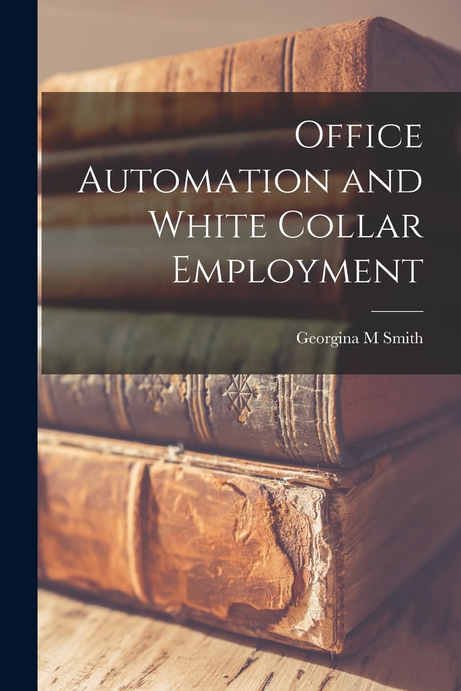 Office Automation and White Collar Employment International