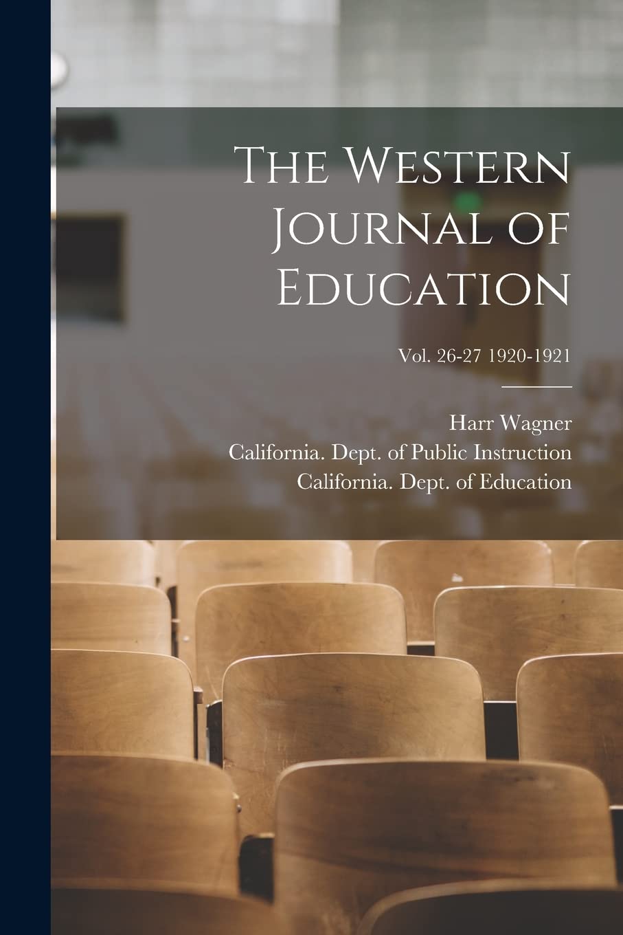 The Western Journal of Education; Vol. 26-27 1920-1921 Education & Training