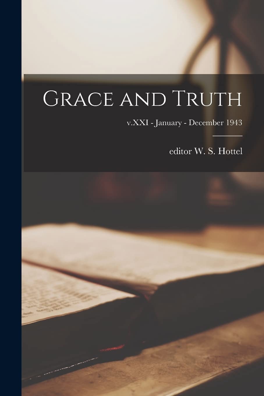 Grace and Truth; v.XXI - January - December 1943 Religion & Esotericism