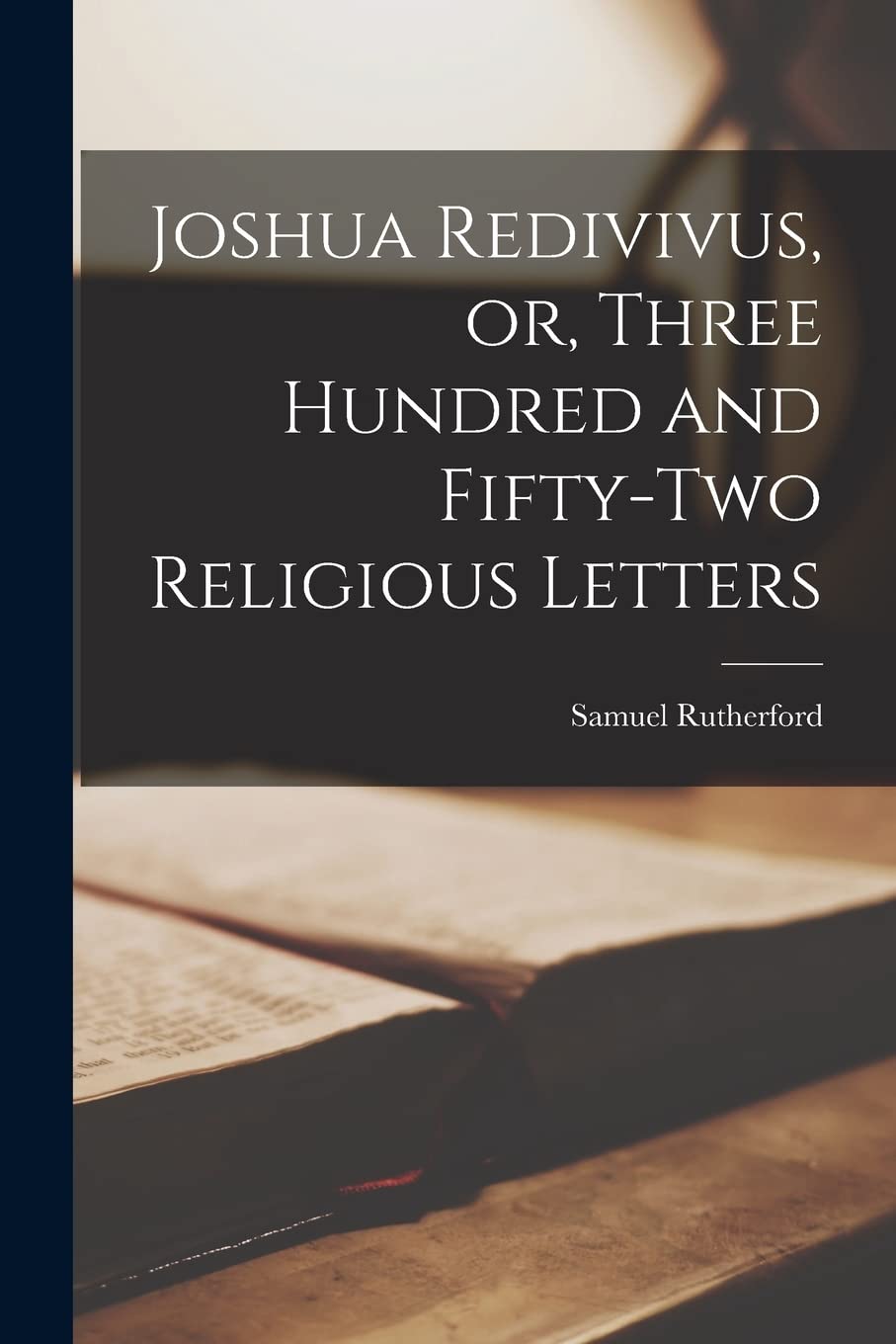 Joshua Redivivus, or, Three Hundred and Fifty-two Religious Letters Religion & Esotericism