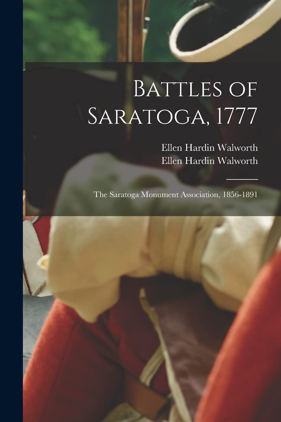 Battles of Saratoga, 1777; The Saratoga Monument Association, 1856-1891 book