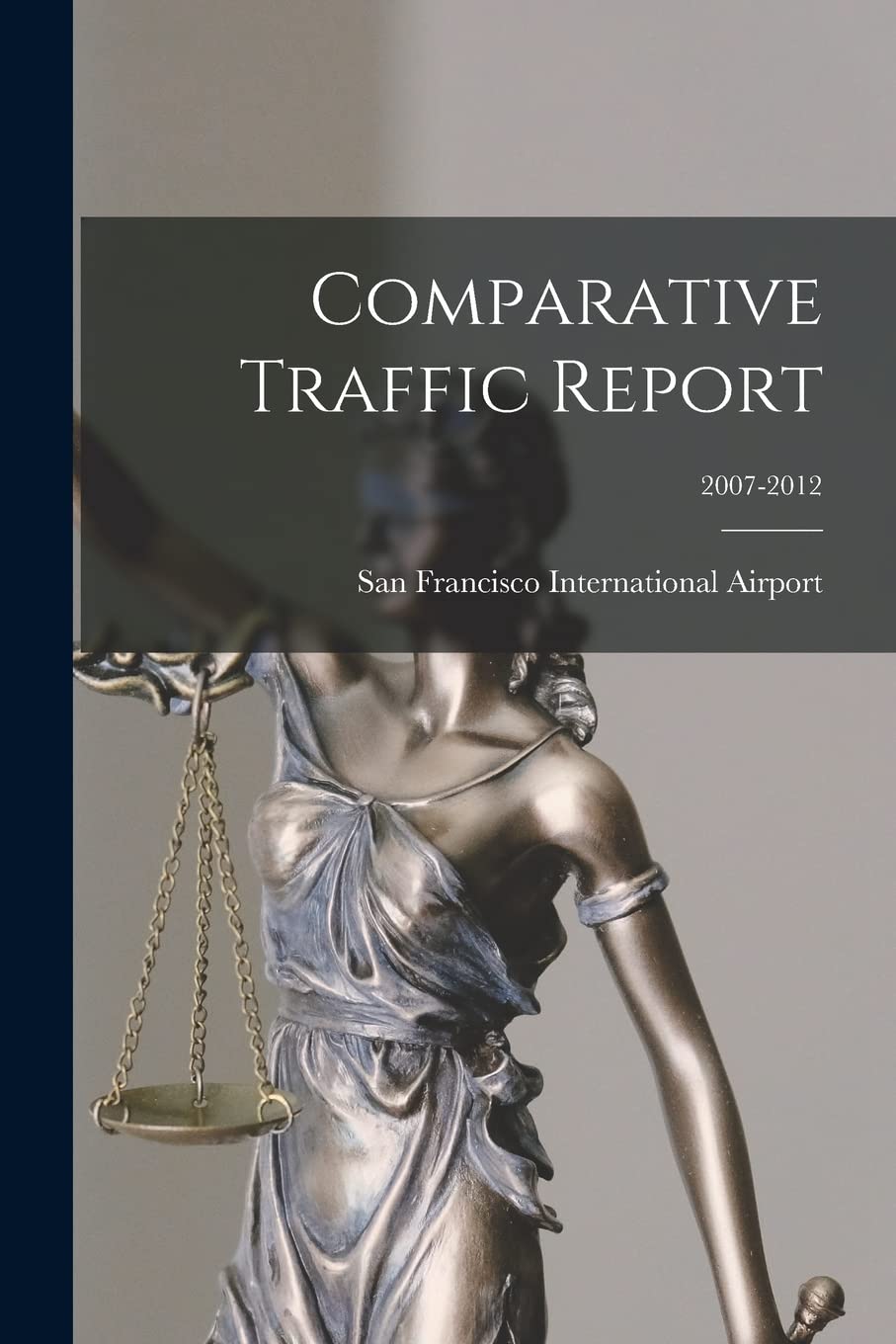 Comparative Traffic Report; 2007-2012 Law