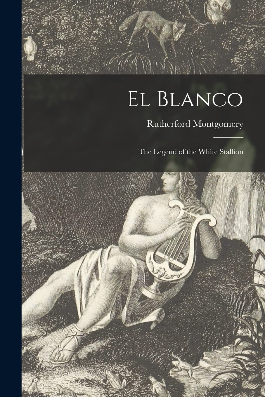 El Blanco: the Legend of the White Stallion book