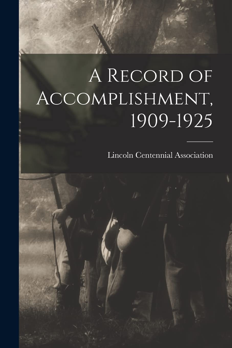 A Record of Accomplishment, 1909-1925 Politics & History