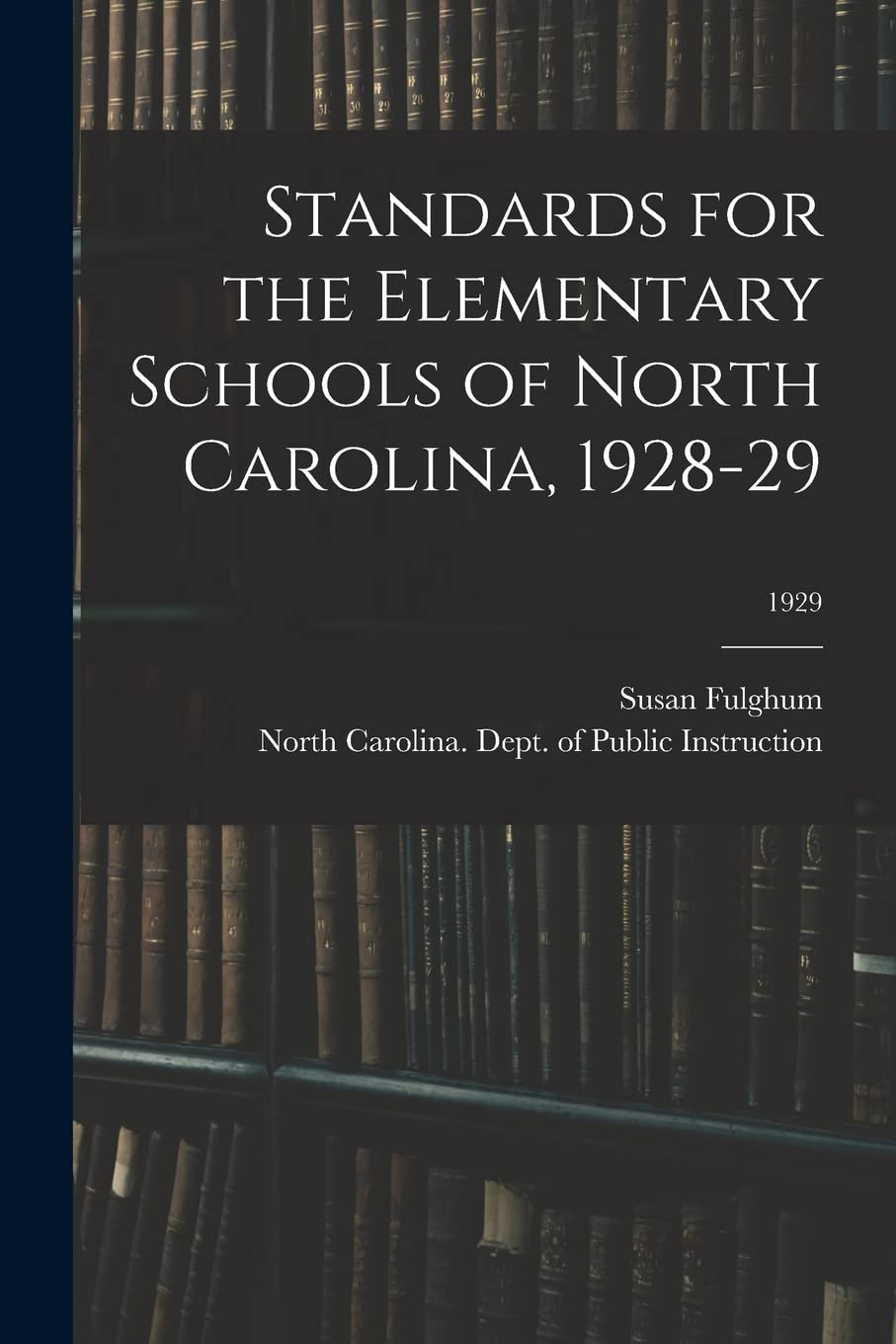 Standards for the Elementary Schools of North Carolina, 1928-29; 1929 Education & Training