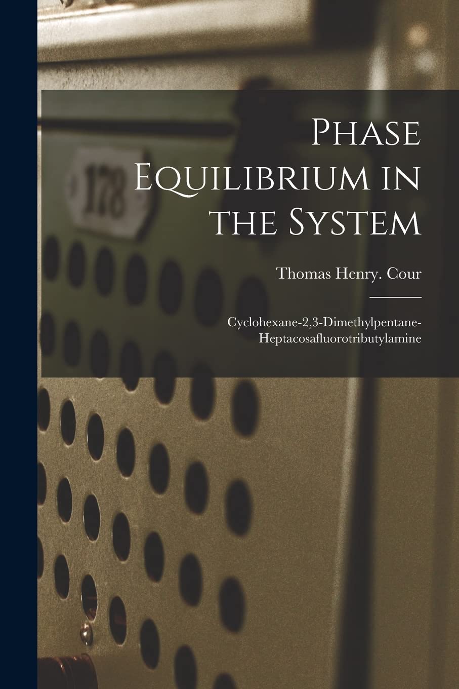 Phase Equilibrium in the System: Cyclohexane-2,3-dimethylpentane-heptacosafluorotributylamine Study Guides