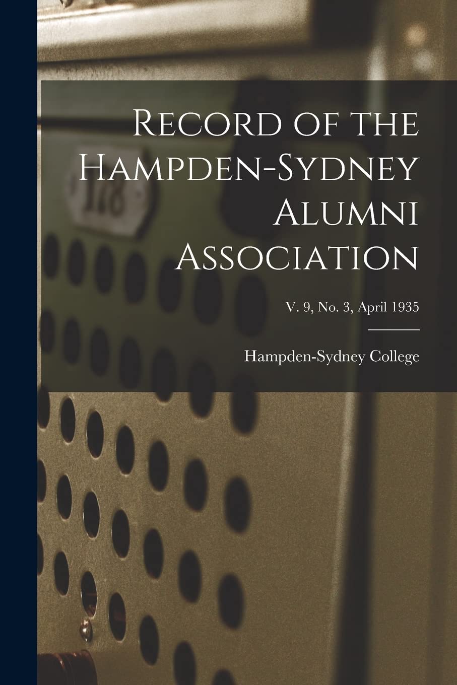 Record of the Hampden-Sydney Alumni Association; v. 9, no. 3, April 1935 Study Guides