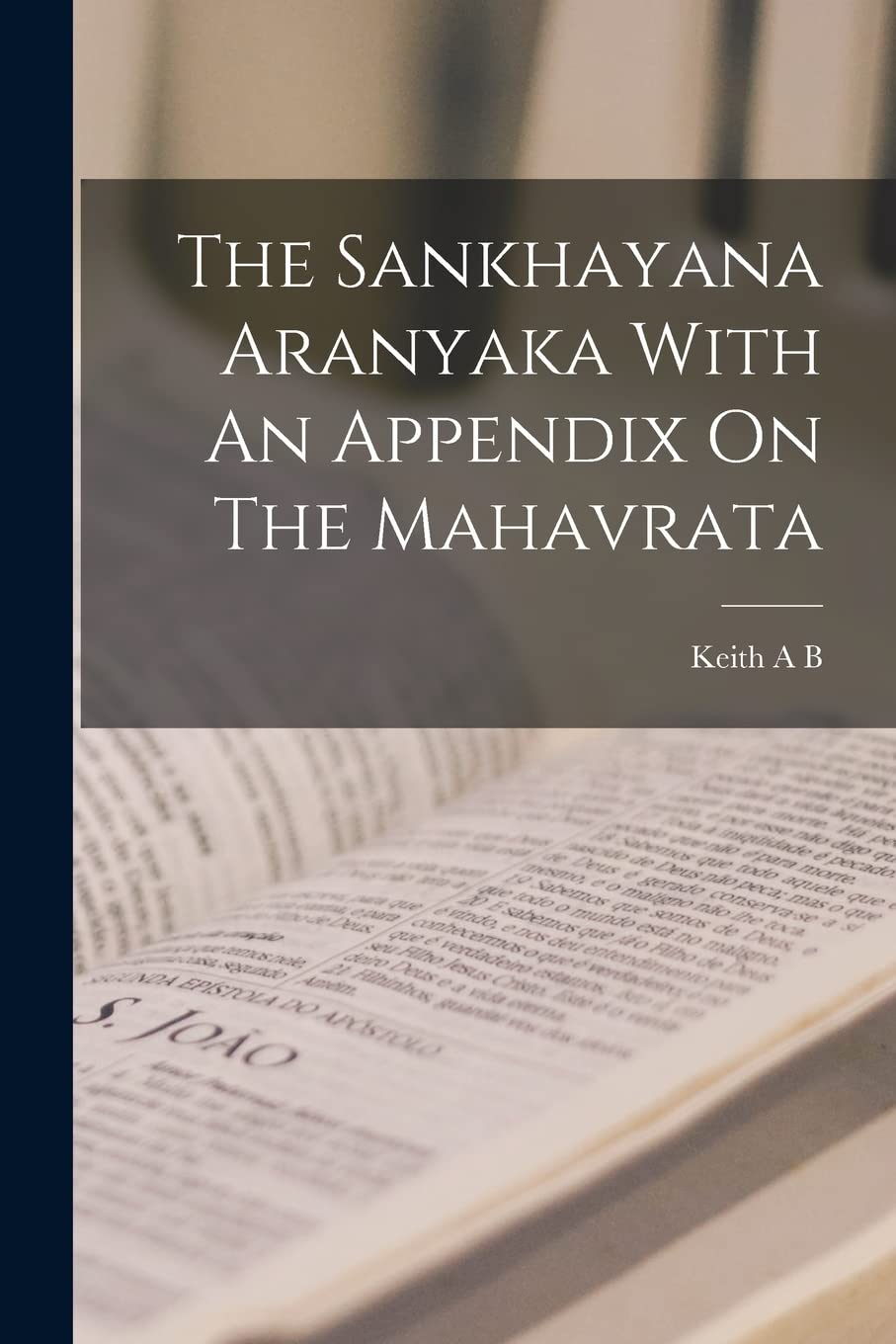 The Sankhayana Aranyaka With An Appendix On The Mahavrata Philosophy