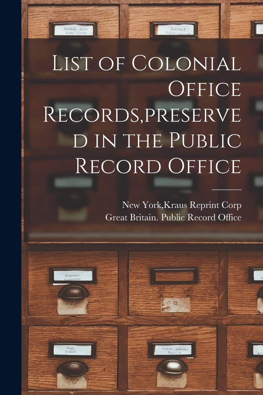 List of Colonial Office Records, preserved in the Public Record Office Social Sciences