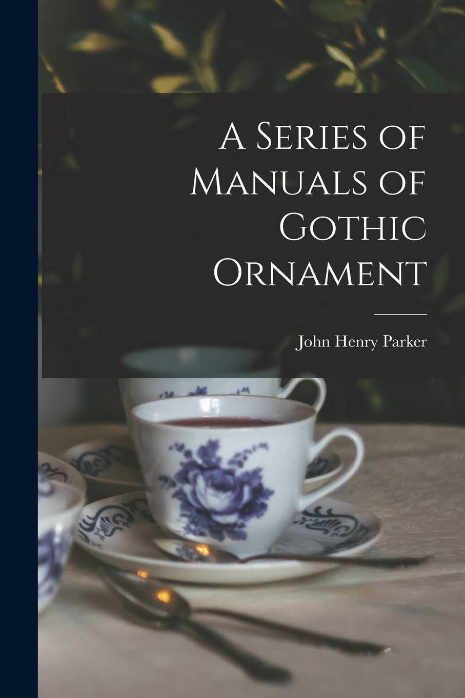 A Series of Manuals of Gothic Ornament Film, Art & Culture