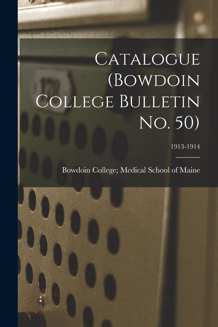Catalogue (Bowdoin College Bulletin No. 50); 1913-1914 Education & Training