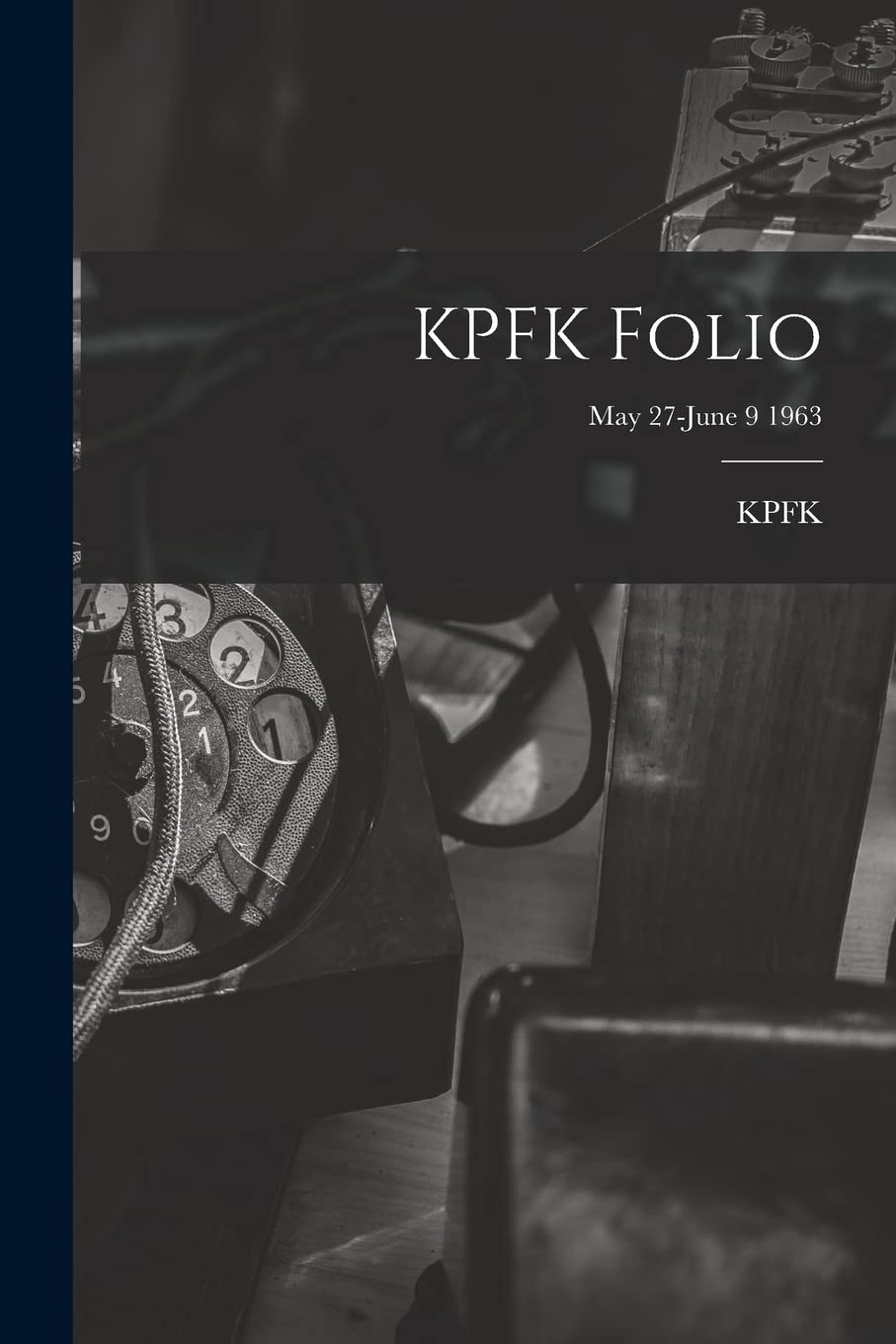 KPFK Folio; May 27-June 9 1963 Business & Technology