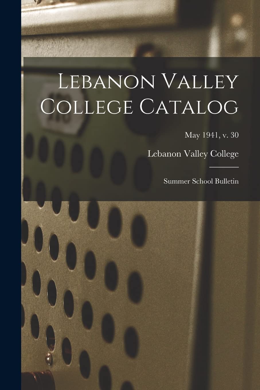 Lebanon Valley College Catalog: Summer School Bulletin; May 1941, v. 30 Study Guides