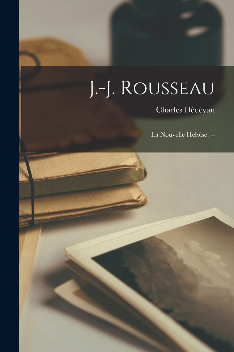 J.-J. Rousseau: La Nouvelle Heloise. -- International