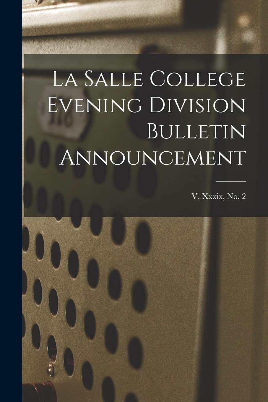La Salle College Evening Division Bulletin Announcement; v. xxxix, no. 2 Study Guides
