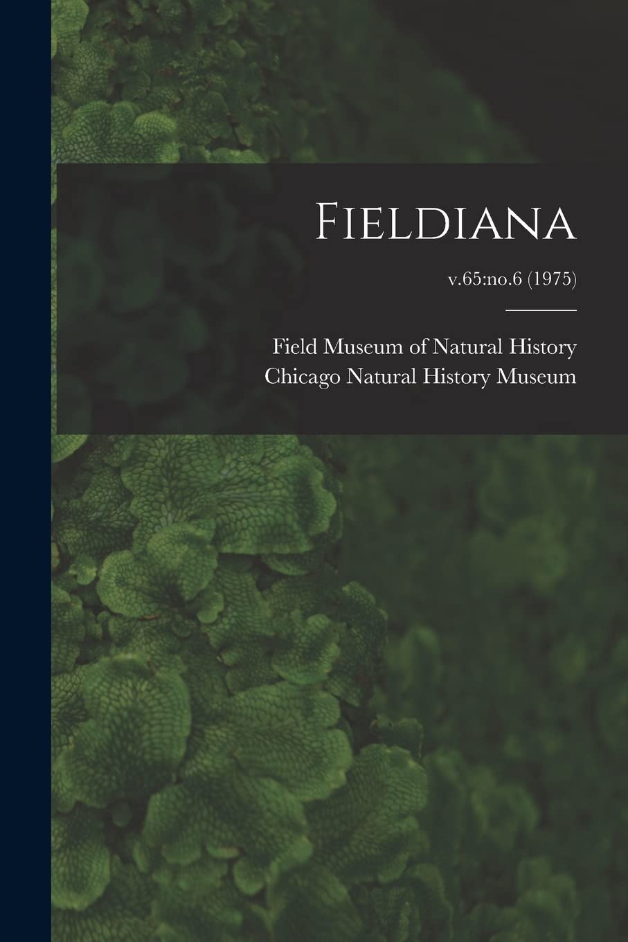 Fieldiana; v.65: no.6 (1975) Natural Sciences
