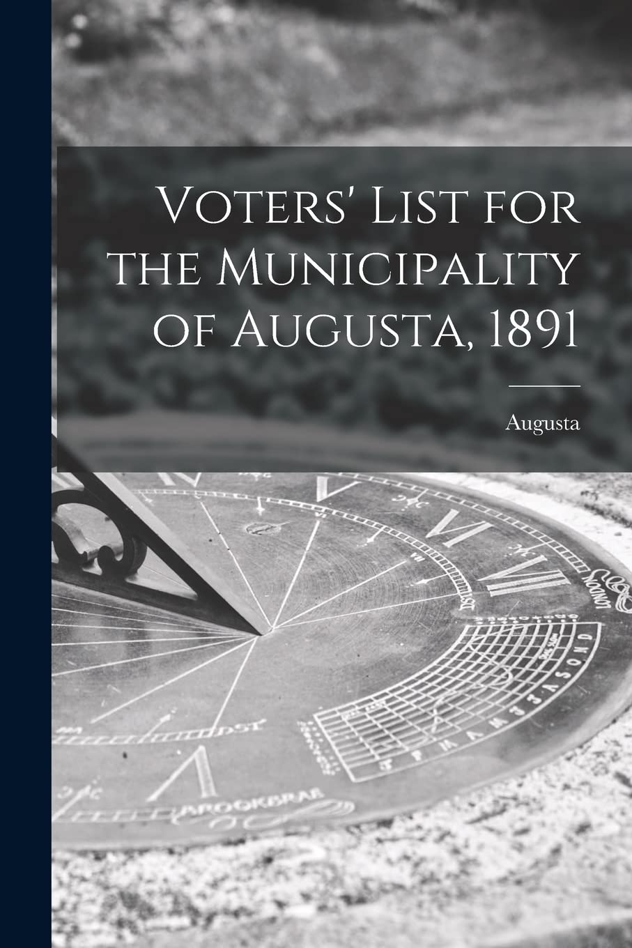 Voters' List for the Municipality of Augusta, 1891 Business & Technology