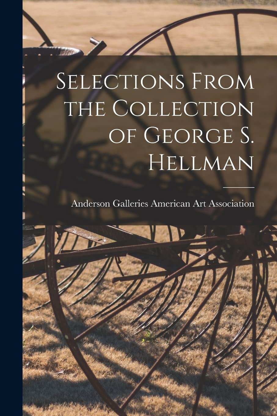 Selections From the Collection of George S. Hellman Film, Art & Culture