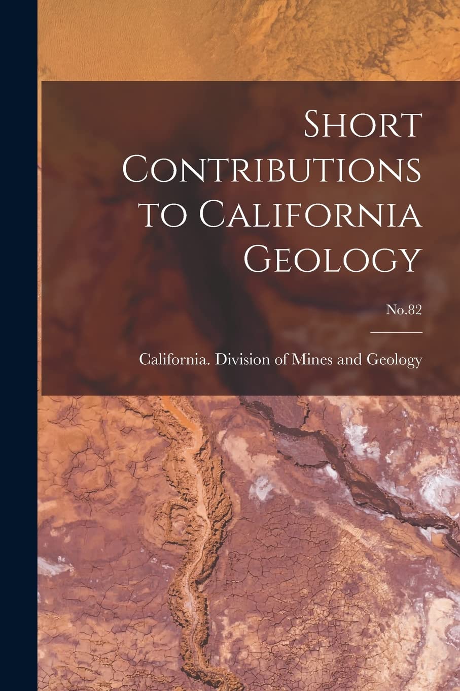 Short Contributions to California Geology; No.82 Business & Technology