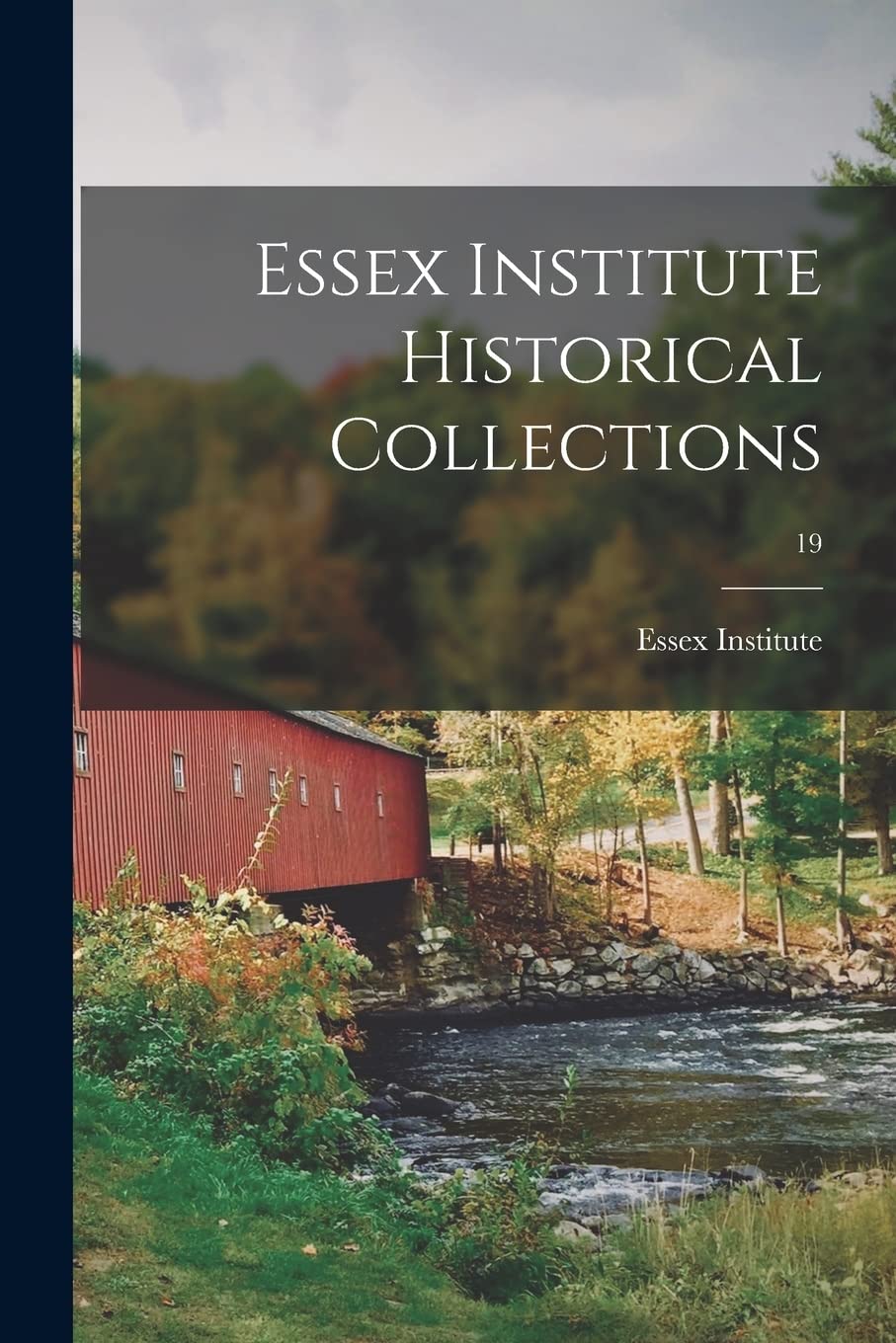 Essex Institute Historical Collections; 19 Politics & History