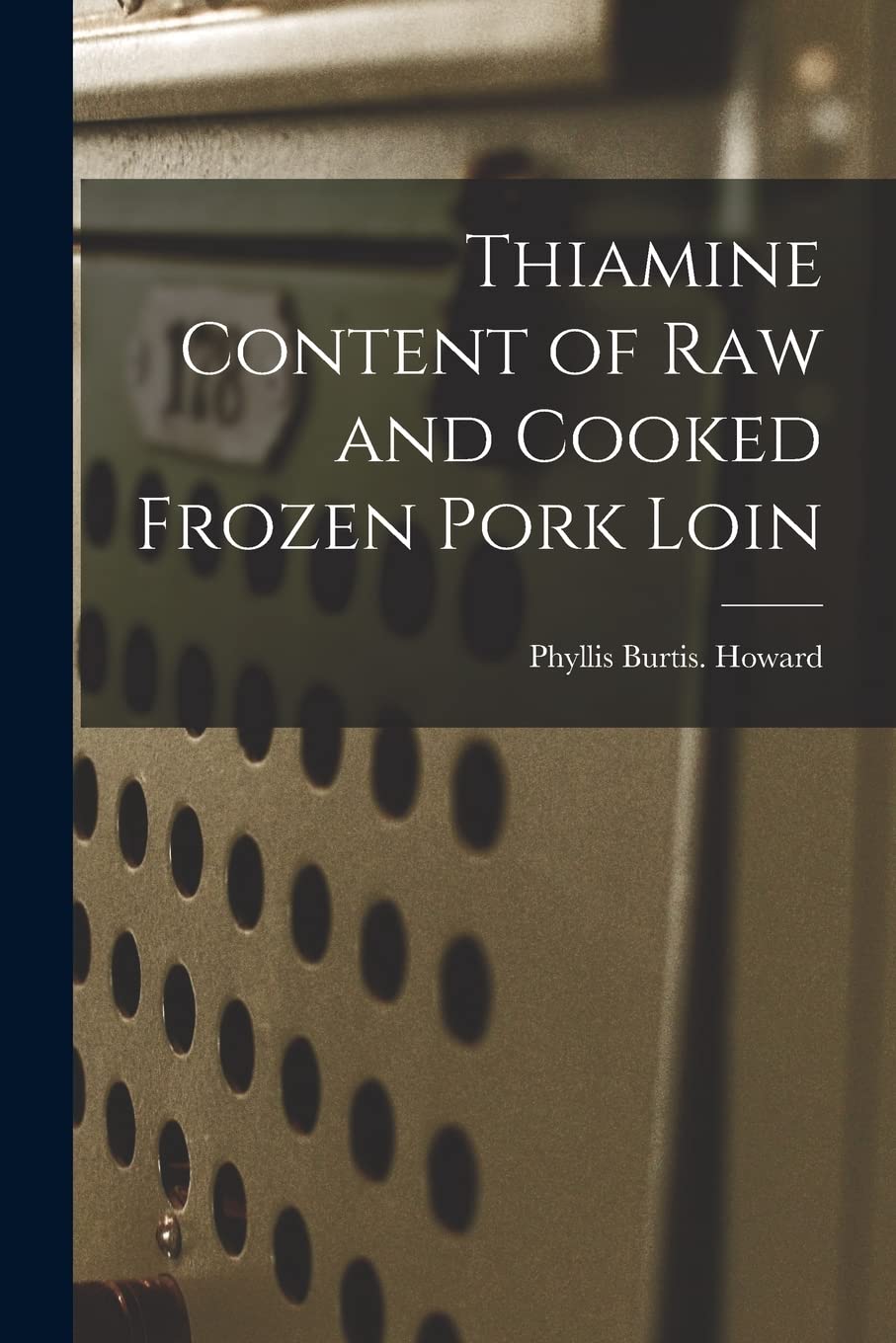 Thiamine Content of Raw and Cooked Frozen Pork Loin Study Guides