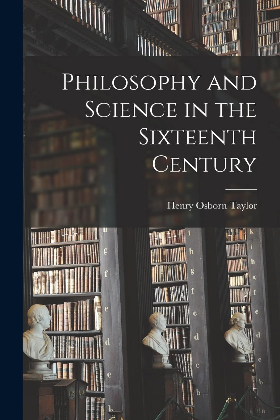 Philosophy and Science in the Sixteenth Century Philosophy