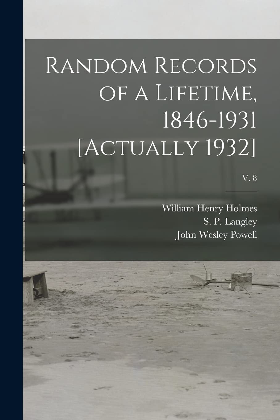 Random Records of a Lifetime, 1846-1931 ; v. 8 Business & Technology